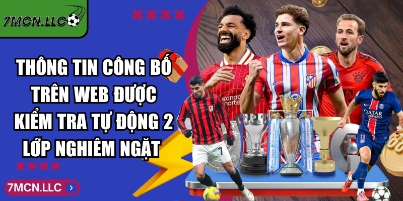 7MCN Vcool - Trực Tuyến Tỷ Số Bóng Đá 7M Hôm Nay 12 Thông tin công bố trên web được kiểm tra tự động 2 lớp nghiêm ngặt